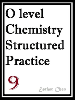 cover image of O Level Chemistry Structured Practice Papers 9